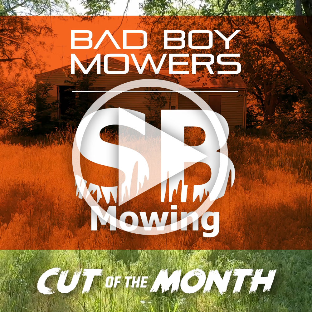 Bad Boy Mowers & SB Mowing - Cut Of The Month - June