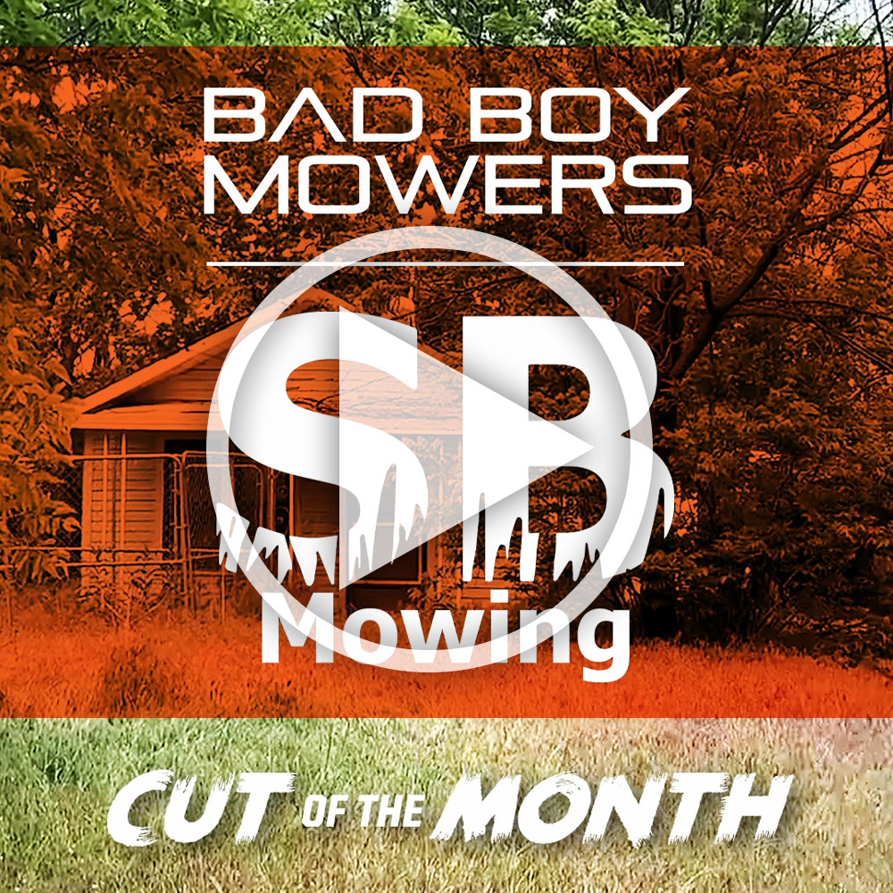 Bad Boy Mowers & SB Mowing - Cut Of The Month - July